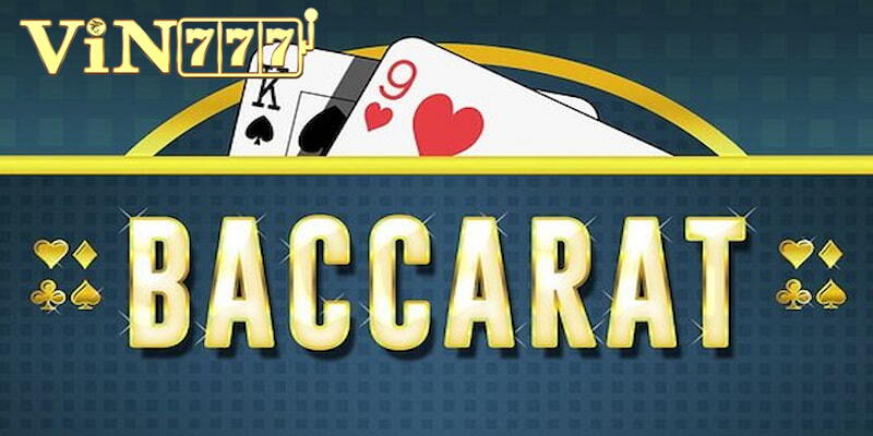 Khám phá trò chơi bài hấp dẫn tại Baccarat Vin777