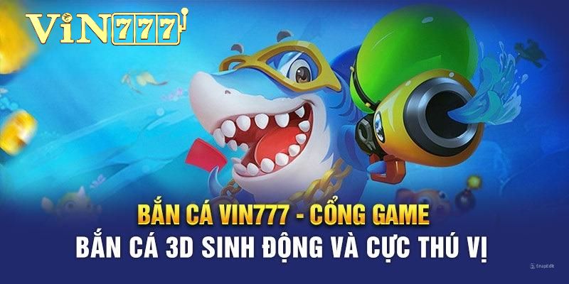 Những game bắn cá Vin777 được săn đón nhất