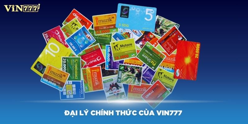 Cần tìm đến các đại lý chính thức của Vin777 để mua thẻ