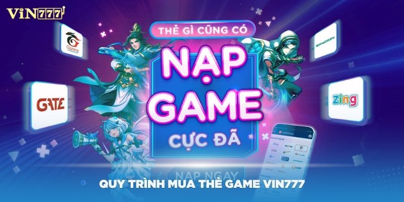 Hướng dẫn quy trình mua thẻ game Vin777 đơn giản