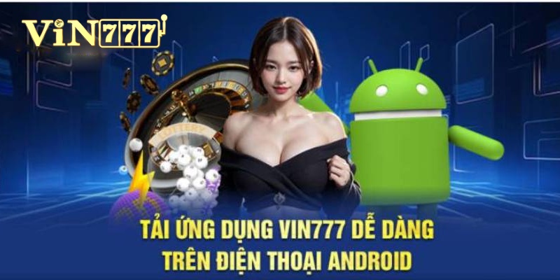 Tải app Vin777 phiên bản Android 