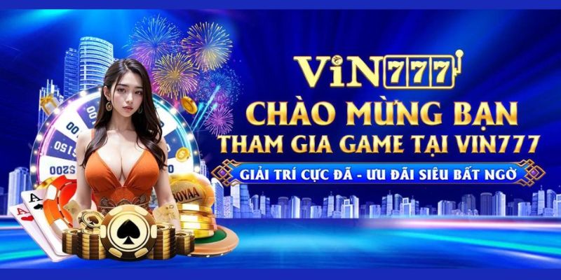 Top những sảnh cược tạo nên tên tuổi, thương hiệu sân chơi Vin777