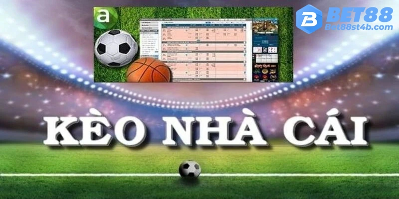 Kèo Nhà Cái Bet88: Tìm Hiểu Về Loại Hình Kèo Hot Nhất 2024